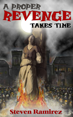 A Proper Revenge Takes Time (Kindle Edition)