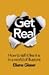 Get Real: How To Tell It As It Is In A World Of Illusions