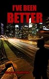 I've Been Better by Steven Ramirez