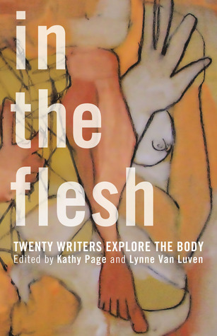 In the Flesh: Twenty Writers Explore the Body