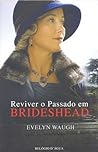 Reviver o Passado em Brideshead by Evelyn Waugh