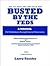 Busted by the Feds : A Manual for Defendants Facing Federal Prosecution