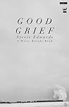 Good Grief: A Col...
