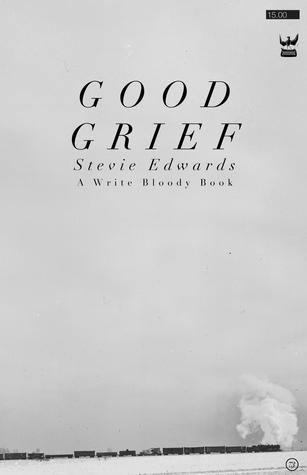 Good Grief: A Collection of Poetry