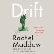 Drift: The Unmooring of American Military Power