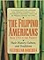 The Filipino Americans from 1763 to the Present: Their History, Culture, and Traditions