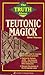 The Truth About Teutonic Magick (Truth About Series)