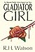 Gladiator Girl: An Alternat...