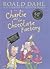 Charlie and the Chocolate Factory  by Roald Dahl