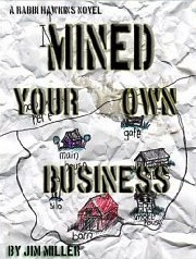 Mined Your Own Business (The Rabbi Hawkins Tales)