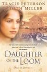 Daughter of the Loom by Tracie Peterson
