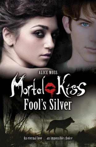 Fool's Silver (Mortal Kiss, #2)