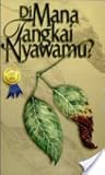 Di Mana Tangkai Nyawamu ?
