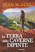 La terra delle caverne dipinte by Jean M. Auel La terra delle caverne dipinte by Jean M. Auel