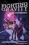 Fighting Gravity, by Leah Petersen