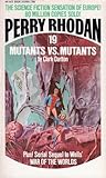Mutants Vs. Mutants (Perry Rhodan - English, #19)