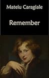 Remember by Mateiu I. Caragiale