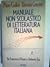 Manuale non scolastico di letteratura italiana: Da Francesco d'Assisi a Umberto Eco (Italian Edition)