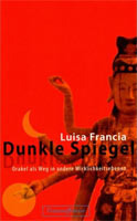 Dunkle Spiegel. Orakel als Weg in andere Wirklichkeitsebenen