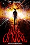 The Mark of Kane (A Thaddeus Kane Novel Book 1) The Mark of Kane (A Thaddeus Kane Novel Book 1)