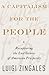 A Capitalism for the People by Luigi Zingales