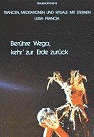 Berühre Wega, kehr´ zur Erde zurück. Trancen, Meditationen und Rituale mit den Sternen