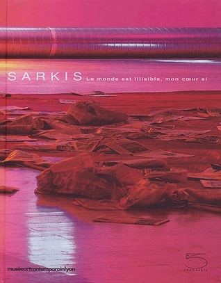Sarkis, Le monde est illisble, mon coeur si