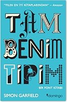 Tam Benim Tipim: Bir Font Kitabı