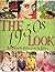 The 1950s Look: A Practical Guide to Fashions, Hairstyles and Make-Up of the 1950s. Mike Brown