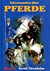 Interessantes über Pferde by Sarah Thunholm