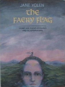 The Faery Flag: Stories and Poems of Fantasy and the Supernatural