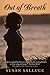 Out of Breath by Susan Salluce