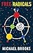 Free Radicals: The Secret A...