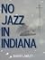 No Jazz in Indiana