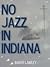 No Jazz in Indiana