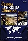 La guerra perdida contra las drogas: narcodependencia del mundo actual La guerra perdida contra las drogas: narcodependencia del mundo actual