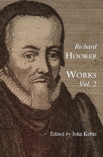 The Works of that Learned and Judicious Divine, Mr. Richard Hooker (Vol. 2)