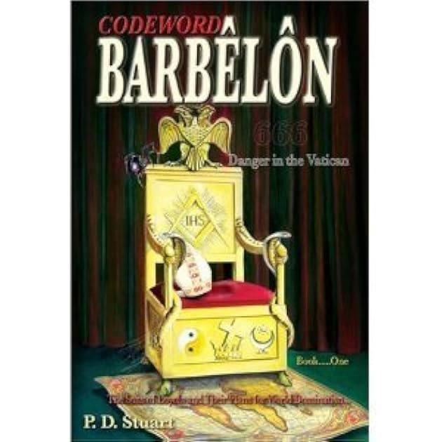 Codeword Barbelon - Danger in the Vatican The Sons of Loyola and Their Plans for World Domination
