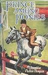Prince among ponies by Josephine Pullein-Thompson Prince among ponies by Josephine Pullein-Thompson