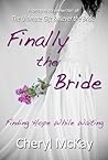 Finally The Bride by Cheryl  McKay