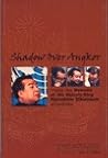 Shadow Over Angkor: Volume One: Memoirs of His Majesty King Norodom Sihanouk of Cambodia