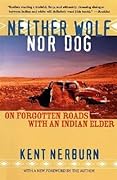 Neither Wolf nor Dog: On Forgotten Roads with an Indian Elder