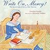 Write On, Mercy! The Secret Life of Mercy Otis Warren by Gretchen Woelfle