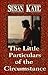 The Little Particulars of the Circumstance by Susan  Kaye