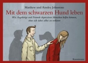 Mit dem schwarzen Hund leben: wie Angeh?rige und Freunde depressiven Menschen helfen k?nnen, ohne sich dabei selbst zu verlieren