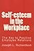 Self-Esteem In the Workplace THE KEY TO POSITIVE EMPLOYEE RELATIONS
