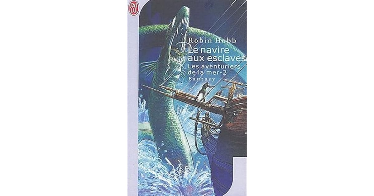 Le navire aux esclaves by Robin Hobb