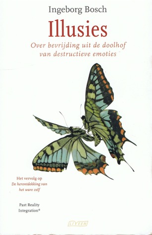Illusies: Over bevrijding uit de doolhof van destructieve emoties