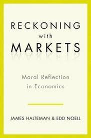 Reckoning with Markets: The Role of Moral Reflection in Economics