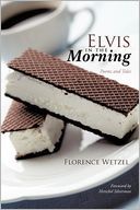 Elvis in the Morning: Poems and Tales